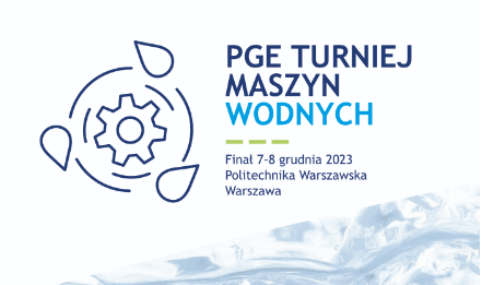 PGE Turnieju Maszyn Wodnych 2023 - Finał 7-8 grudnia 2023 Politechnika Warszawska